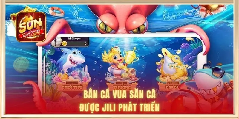 Bắn cá Vua Săn Cá được JILI phát triển