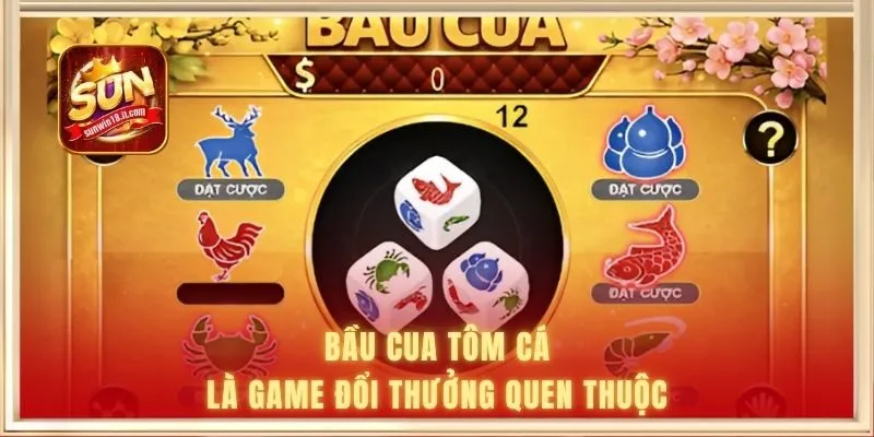 Bầu Cua Tôm Cá - Game Đỏ Đen Online Thú Vị, Dễ Chơi 1 Bầu Cua Tôm Cá là game đổi thưởng quen thuộc