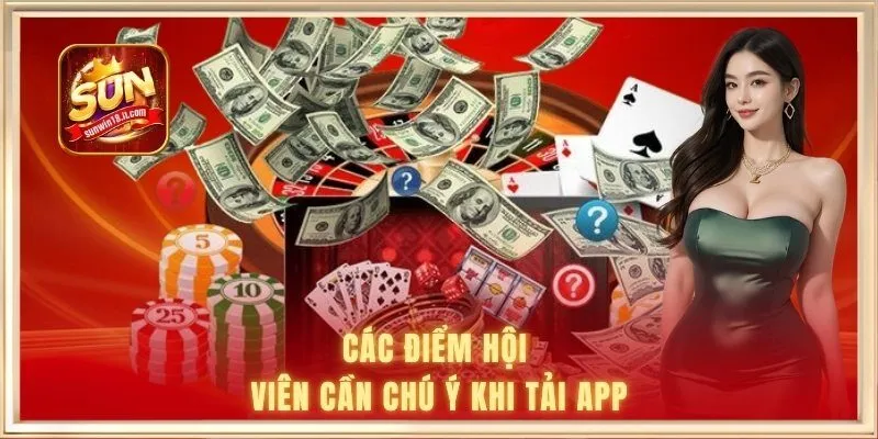Các điểm hội viên cần chú ý khi tải app