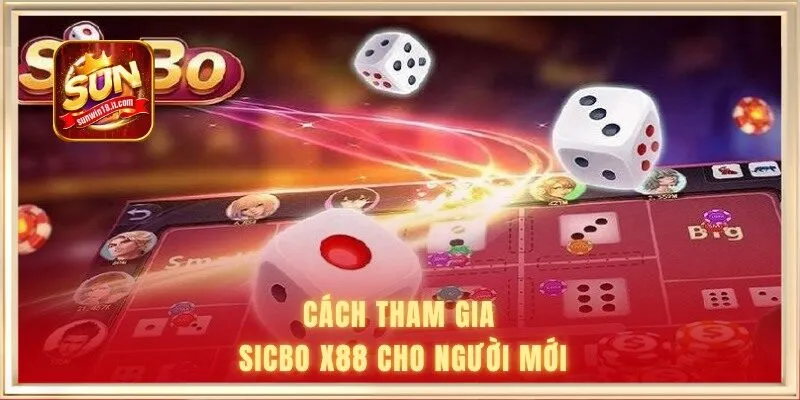 Sicbo X88 - Trải Nghiệm Cá Cược Tại Cổng Game Sunwin 1 Cách tham gia Sicbo X88 cho người mới