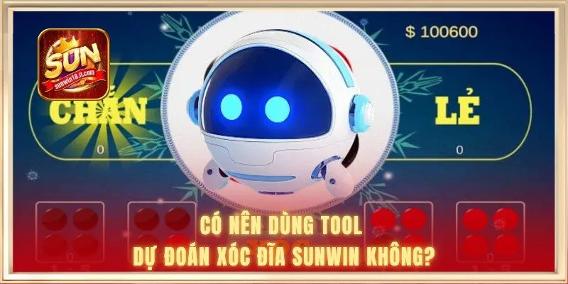 Có nên dùng tool dự đoán xóc đĩa SUNWIN không?