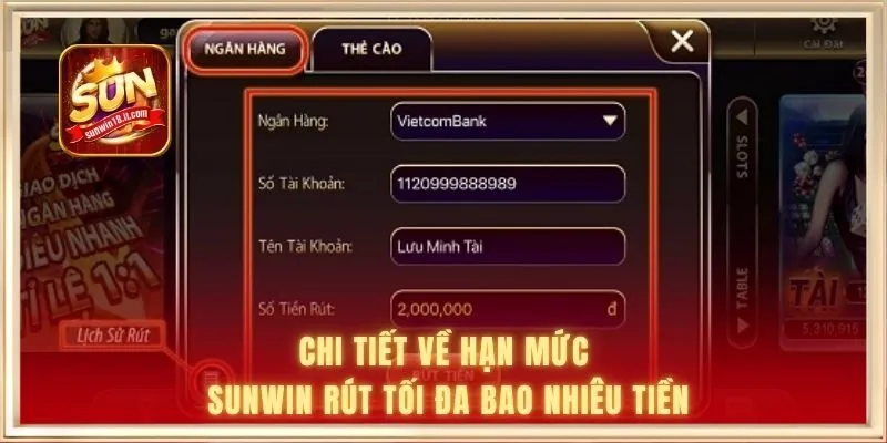 SUNWIN Rút Tối Đa Bao Nhiêu Tiền | Cập Nhật Con Số Cụ Thể 2 Chi tiết về hạn mức SUNWIN rút tối đa bao nhiêu tiền