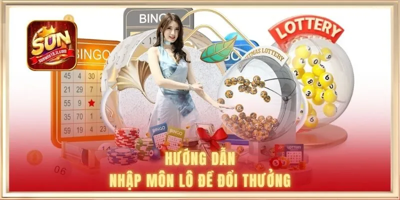 Hướng dẫn nhập môn lô đề đổi thưởng