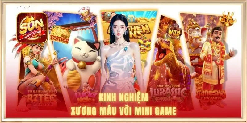Kinh nghiệm xương máu với mini game