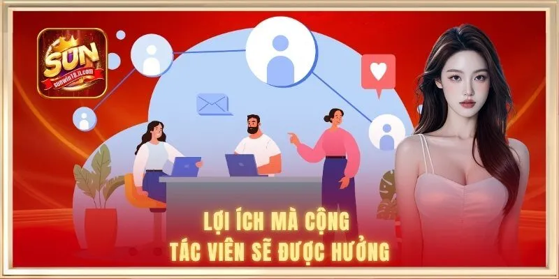 Đại lý Sunwin 2 Lợi ích mà cộng tác viên sẽ được hưởng
