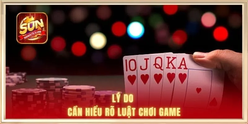 Luật Chơi Tiến Lên SUNWIN Giúp Bạn Làm Chủ Bàn Đấu 2 Lý do cần hiểu rõ luật chơi game