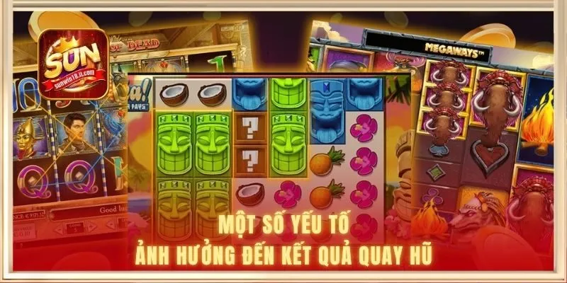 Một số yếu tố ảnh hưởng đến kết quả quay hũ