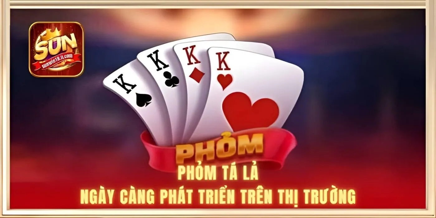 Phỏm Tá Lả ngày càng phát triển trên thị trường