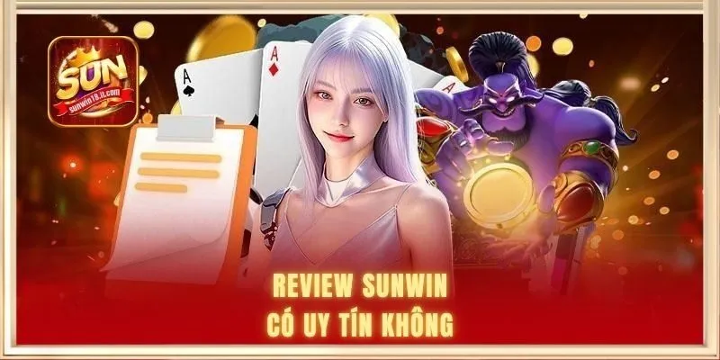 SUNWIN Có Uy Tín Không? Review Chi Tiết Từ Chuyên Gia 1 Review SUNWIN có uy tín không