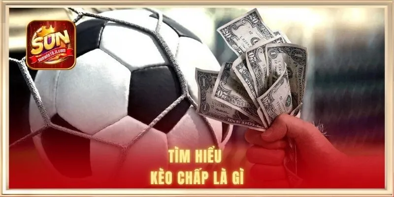 Tìm hiểu kèo chấp là gì