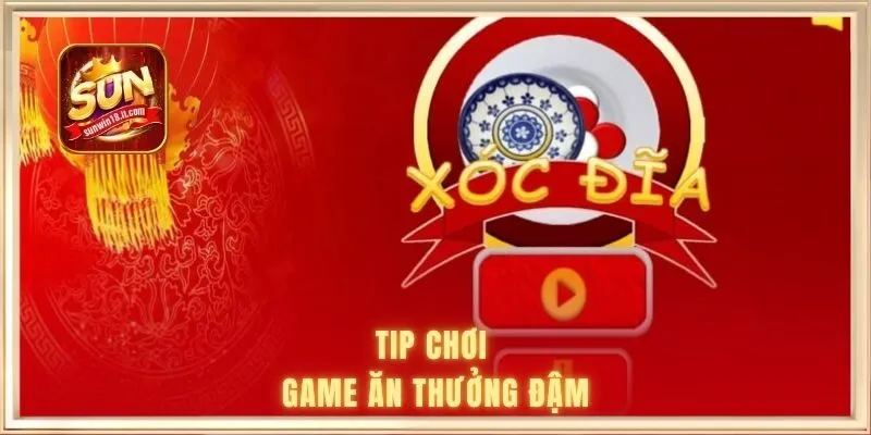 Tip chơi game ăn thưởng đậm