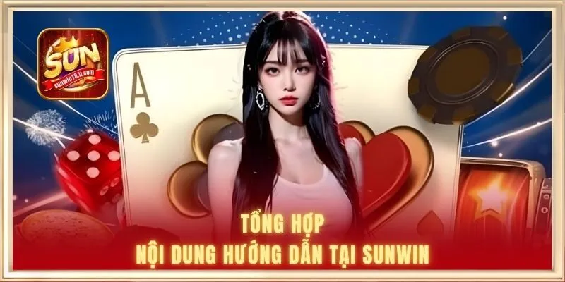 Tổng hợp nội dung hướng dẫn tại SUNWIN