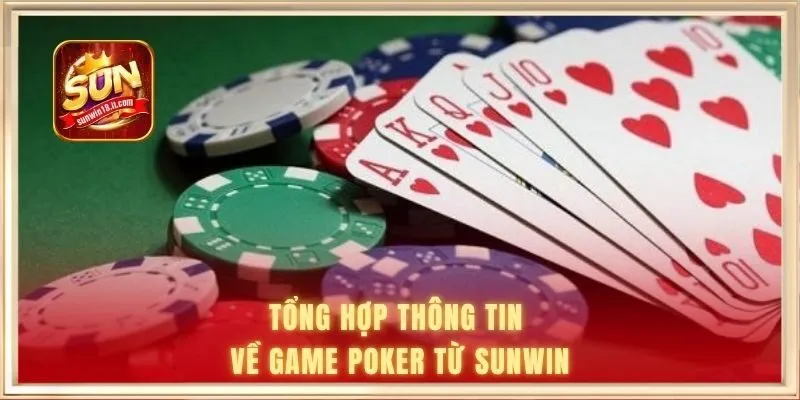 Poker Là Gì? Cẩm Nang Chơi Game Dễ Thắng Từ A Đến Z 2 Tổng hợp thông tin về game Poker từ SUNWIN
